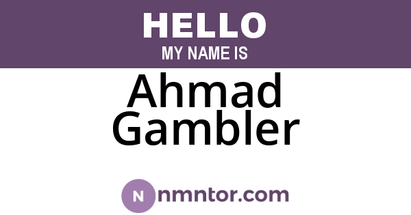 Ahmad Gambler