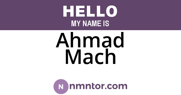 Ahmad Mach