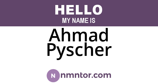 Ahmad Pyscher