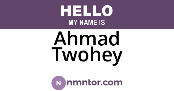 Ahmad Twohey