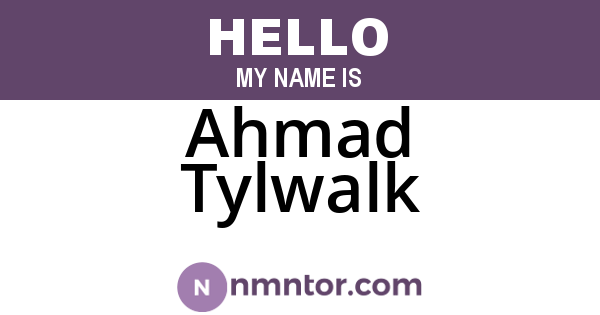 Ahmad Tylwalk