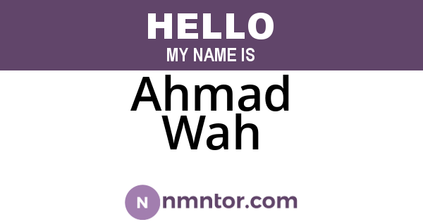 Ahmad Wah