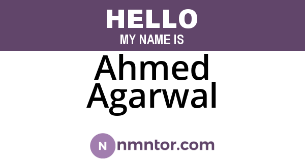 Ahmed Agarwal