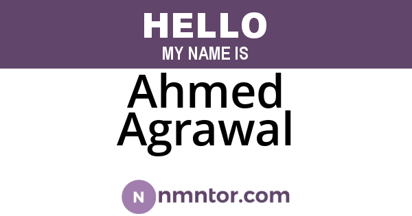 Ahmed Agrawal