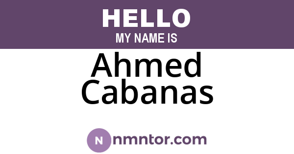 Ahmed Cabanas