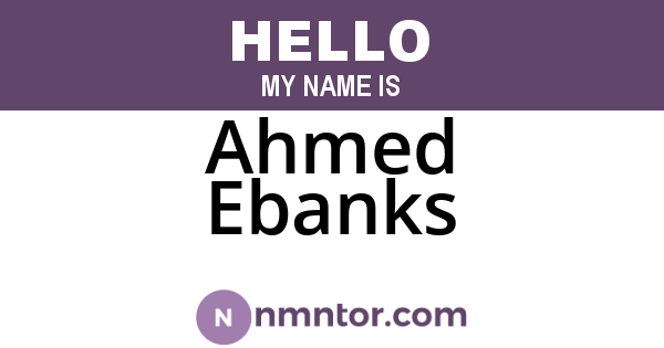 Ahmed Ebanks