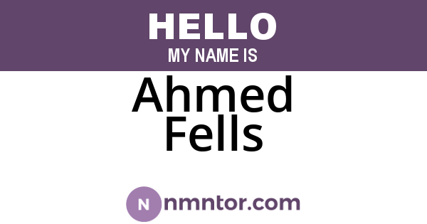 Ahmed Fells