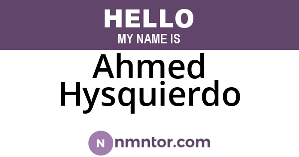 Ahmed Hysquierdo