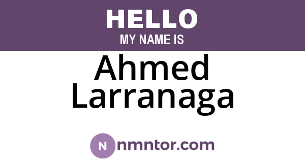 Ahmed Larranaga