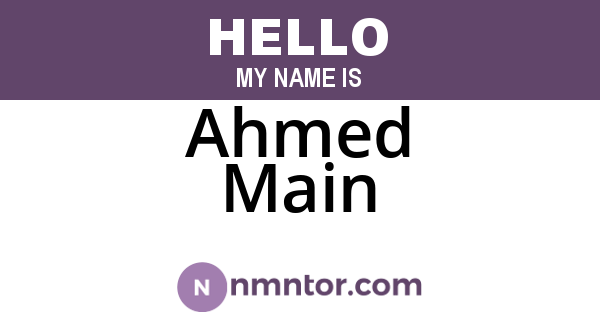 Ahmed Main