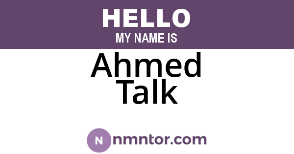 Ahmed Talk