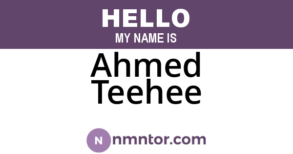 Ahmed Teehee