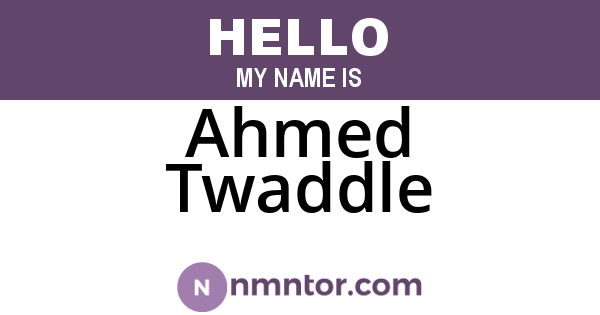 Ahmed Twaddle