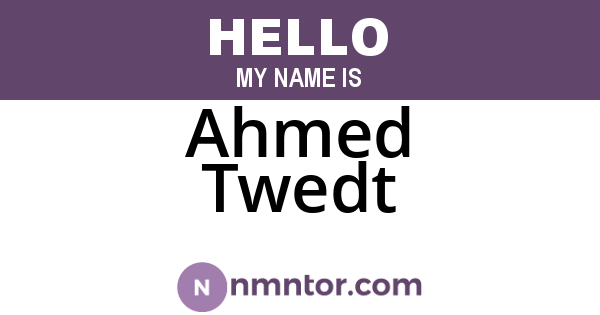 Ahmed Twedt