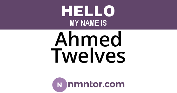 Ahmed Twelves