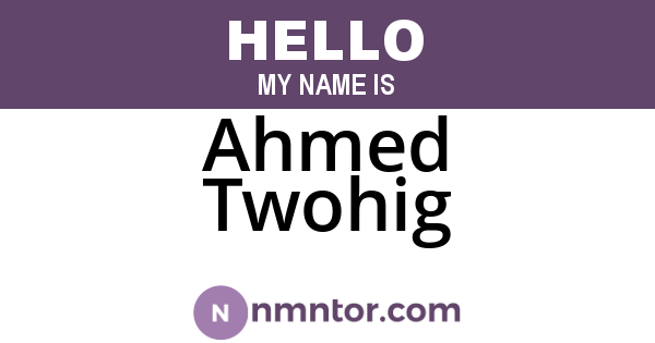 Ahmed Twohig