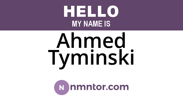 Ahmed Tyminski