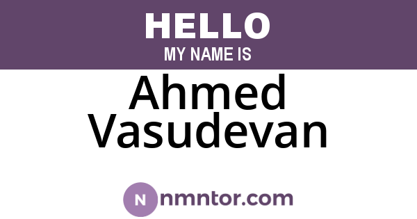 Ahmed Vasudevan