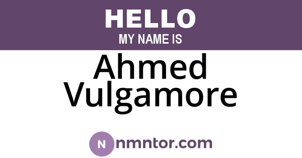 Ahmed Vulgamore