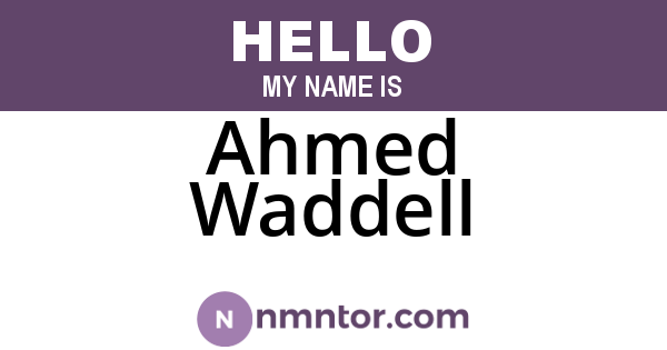 Ahmed Waddell