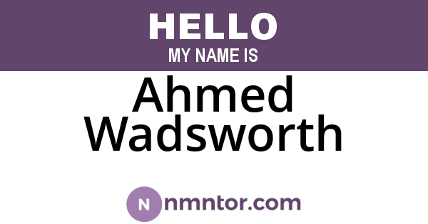 Ahmed Wadsworth