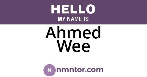 Ahmed Wee