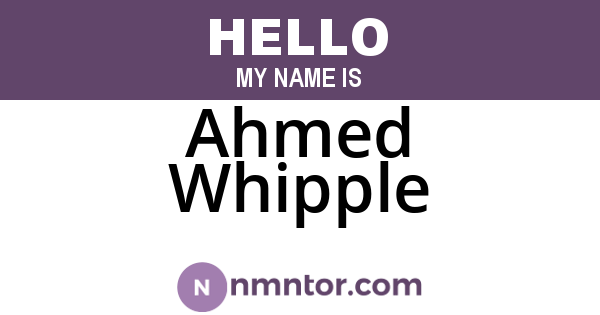 Ahmed Whipple