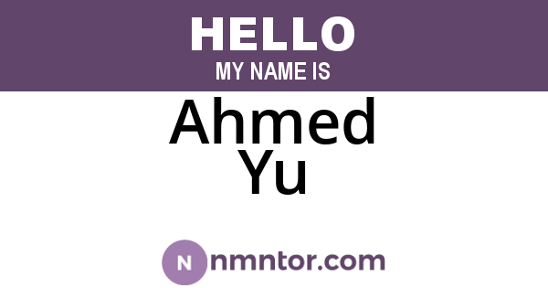 Ahmed Yu