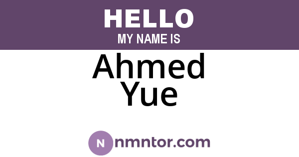Ahmed Yue