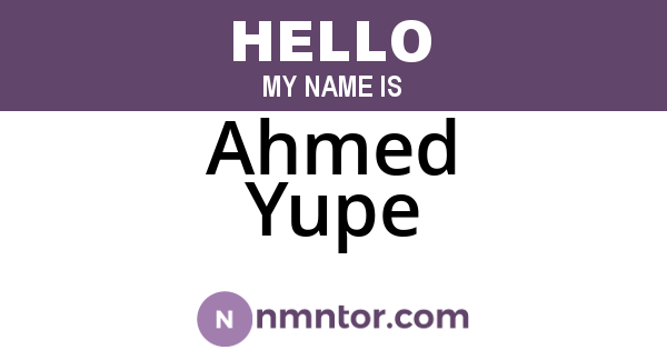 Ahmed Yupe