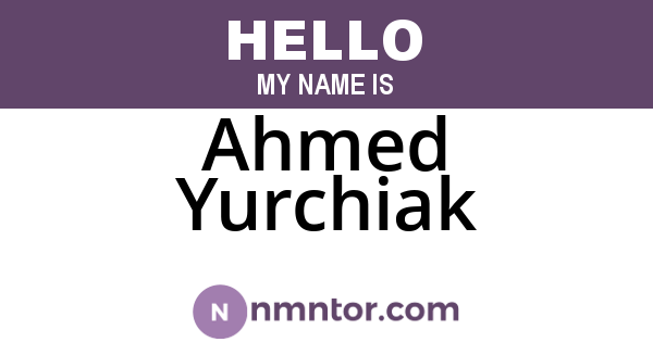 Ahmed Yurchiak