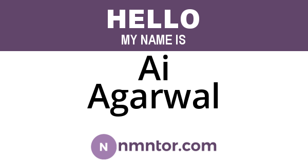 Ai Agarwal