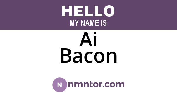 Ai Bacon