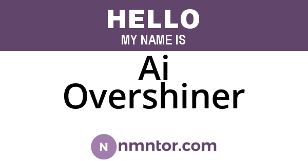 Ai Overshiner