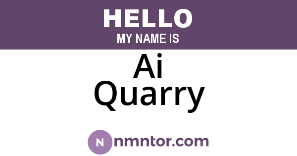 Ai Quarry