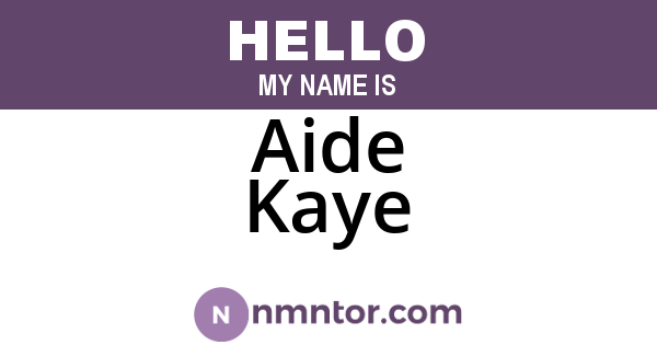 Aide Kaye