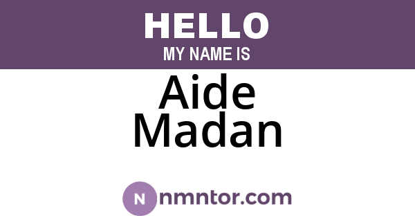 Aide Madan
