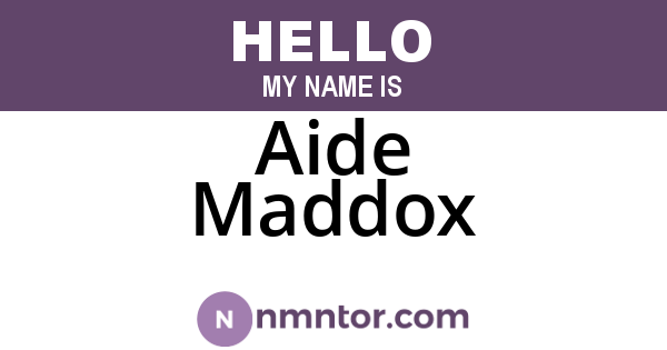 Aide Maddox