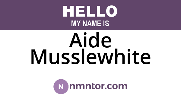 Aide Musslewhite