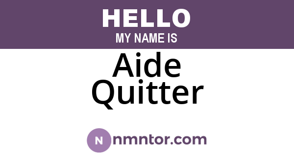 Aide Quitter