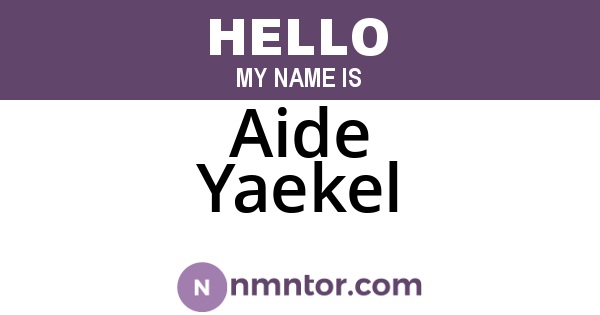 Aide Yaekel