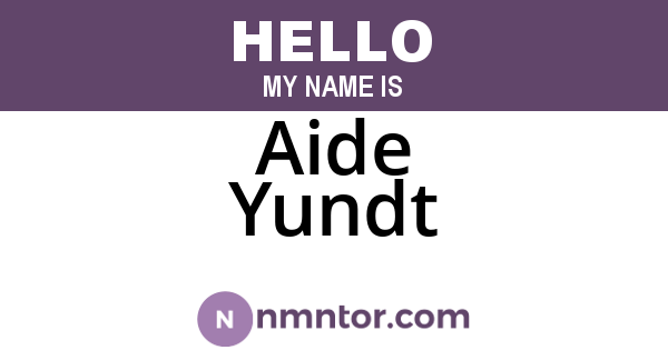 Aide Yundt