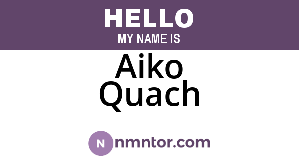 Aiko Quach
