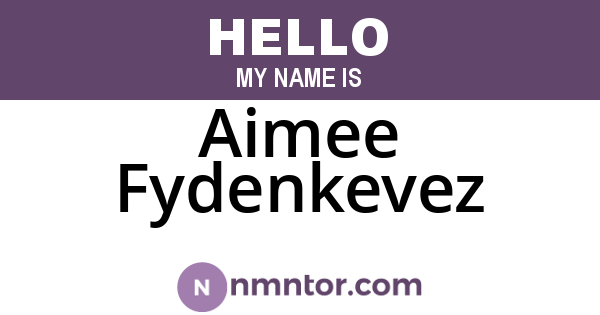 Aimee Fydenkevez