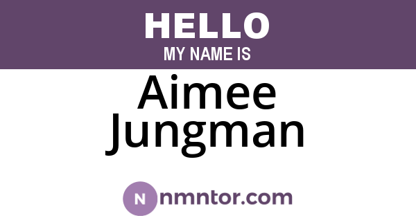 Aimee Jungman