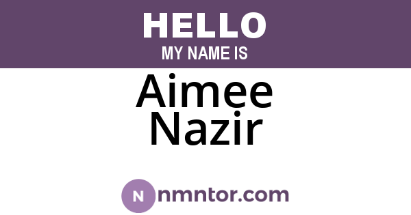 Aimee Nazir