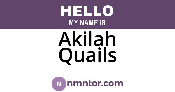 Akilah Quails