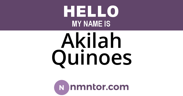Akilah Quinoes