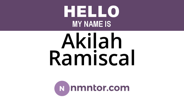 Akilah Ramiscal