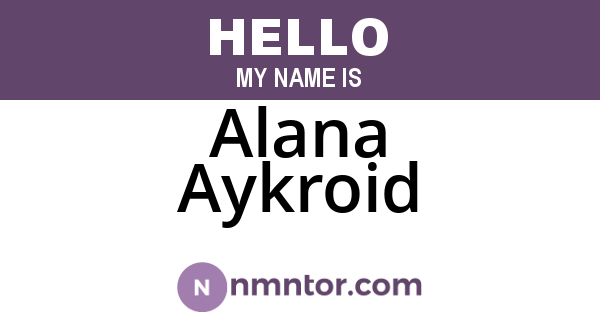 Alana Aykroid